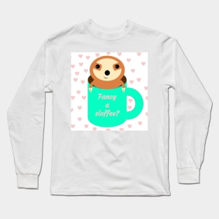 Fancy a sloffee? Long Sleeve T-Shirt